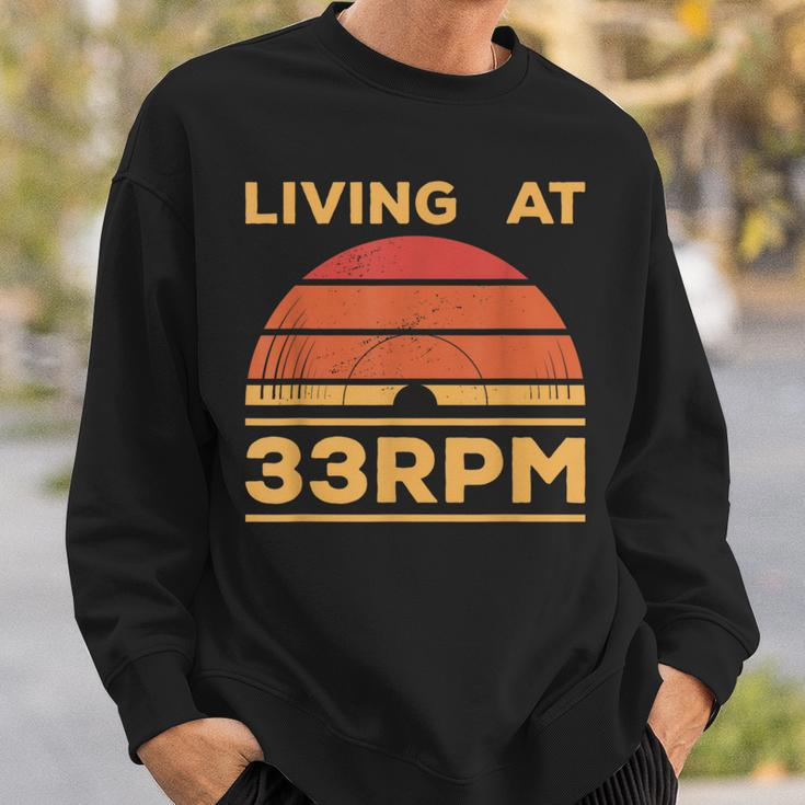 Living At 33Rpm Vinyl Collector Vintage Record Player Music Sweatshirt Gifts for Him