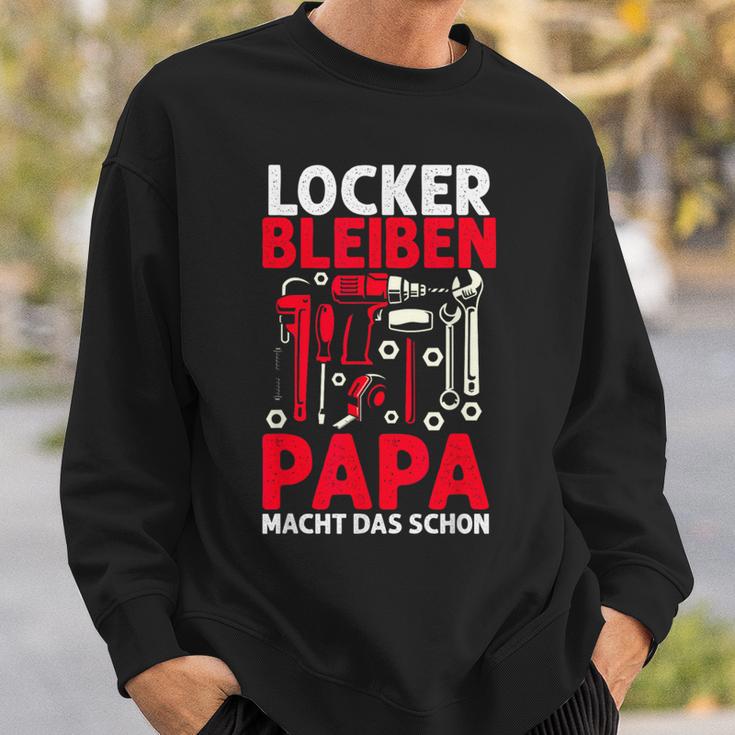 Locker Bleiben Papa Macht Das Schonateratertag Geschenk Sweatshirt Geschenke für Ihn