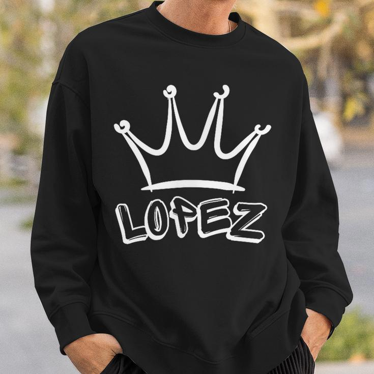 Lopez Family Name Cool Lopez Name And Royal Crown Sweatshirt Gifts for Him