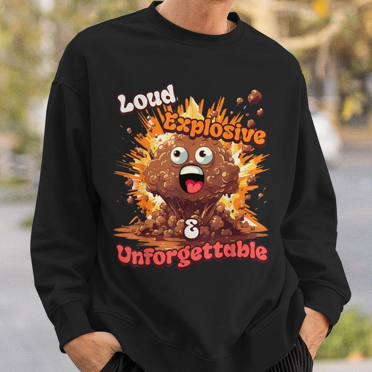 Loud Explosive & Unforgettable Diarrhea Poop Meme Sweatshirt Gifts for Him