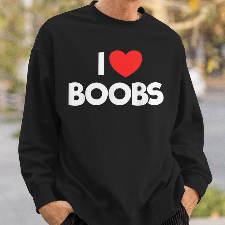 I Love Boobs Quote I Love Boobs Sweatshirt Geschenke für Ihn