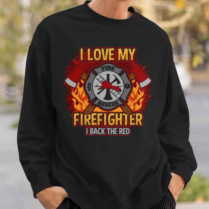 I Love My Firefighter Sweatshirt Gifts for Him