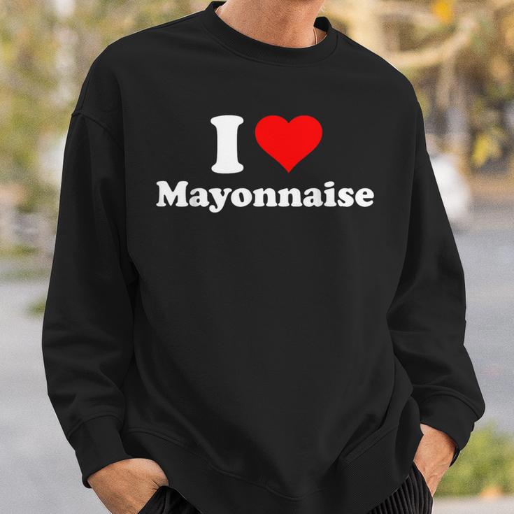 I Love Mayonnaise Sweatshirt Geschenke für Ihn