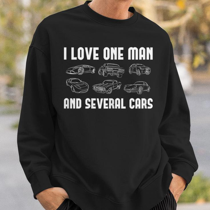 I Love One Man And Several Cars Auto Enthusiast Car Lover Sweatshirt Gifts for Him
