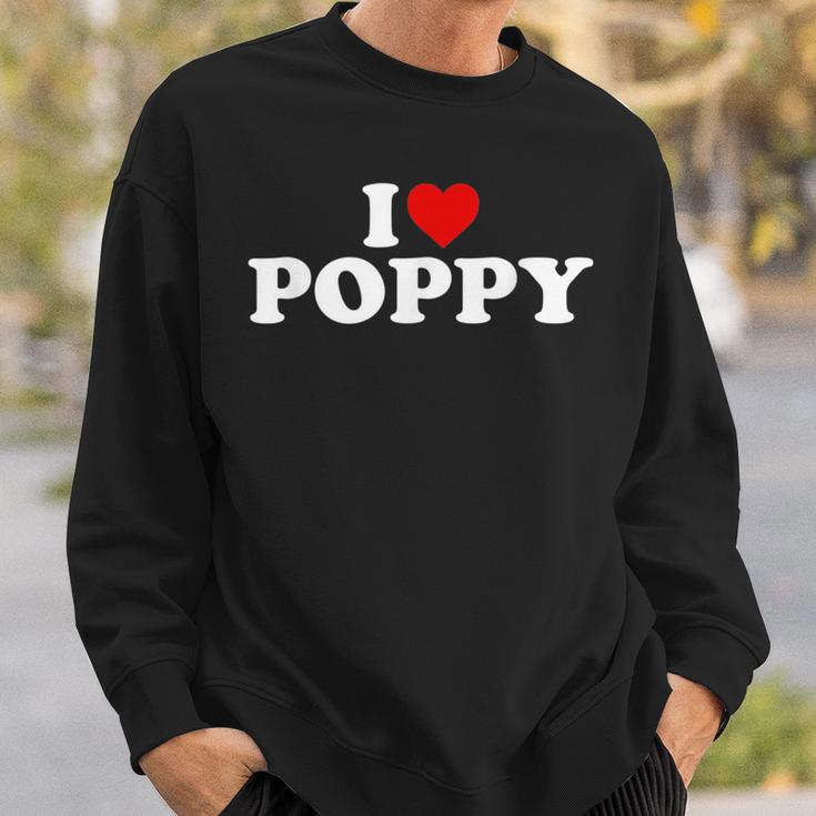 I Love Poppy Sweatshirt Gifts for Him