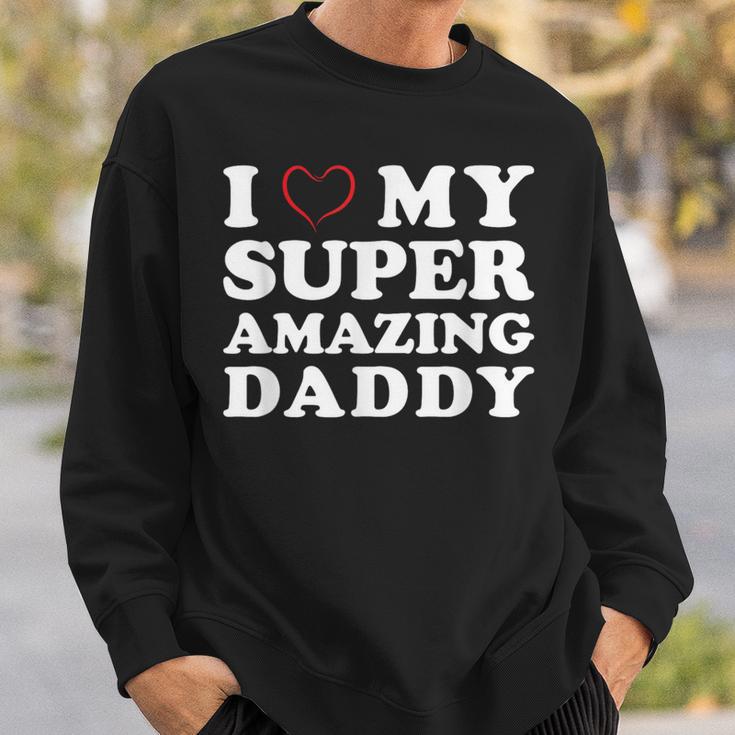 I Love My Super Amazing Daddy Women's Father's Day Sweatshirt Gifts for Him