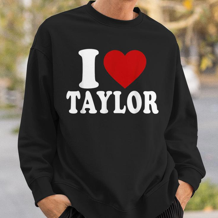 I Love Taylor I Heart Taylor Red Heart Valentine Sweatshirt Gifts for Him