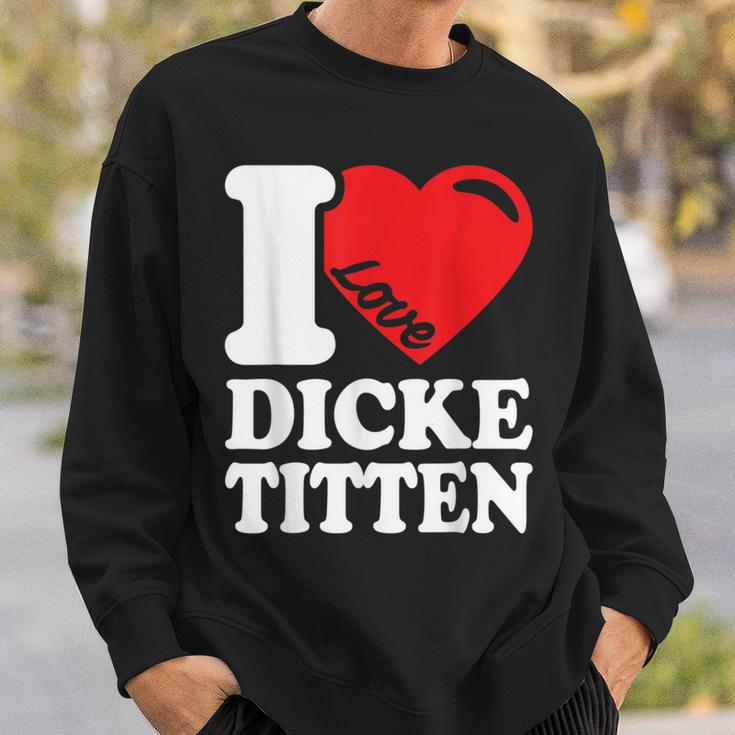 I Love Titten I Love Titten And Dick Titten S Sweatshirt Geschenke für Ihn