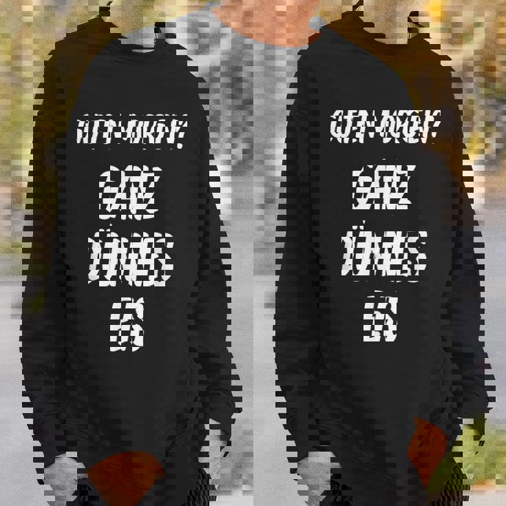 Lustiges Guten Morgen Ganz Dünnes Eis Morgenmuffel Schrift Sweatshirt Geschenke für Ihn