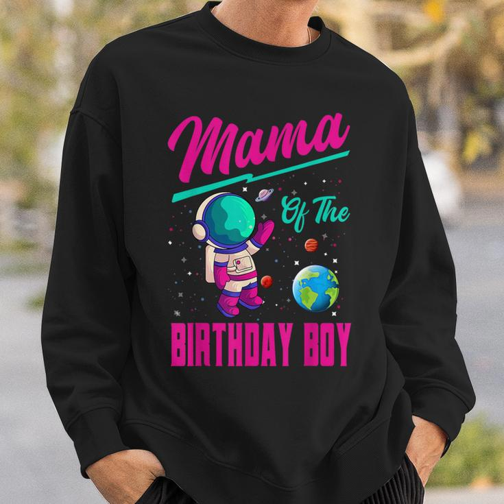 Mama Of The Birthday Boy Space Party Planet Astronaut Bday Sweatshirt Gifts for Him