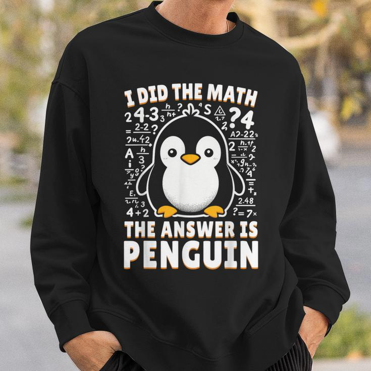 I Did The Math The Answer Is Penguin Penguin Lover Sweatshirt Gifts for Him