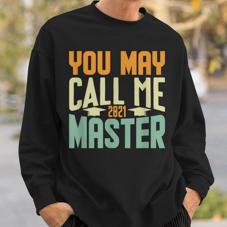 You May Call Me Master 2021 Degree Graduation Her Him Sweatshirt Gifts for Him