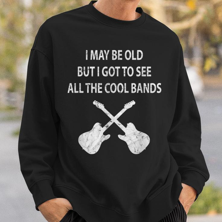 I May Be Old But I Got To See All The Cool Bands Vintage Sweatshirt Gifts for Him