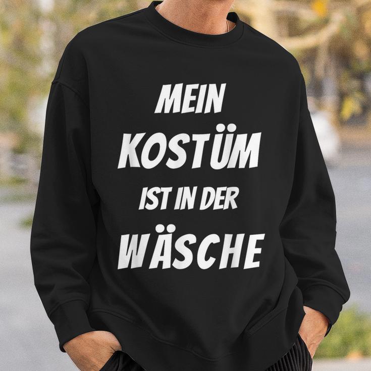 Mein Kostüm Ist In Der Wäsche Carnival Fancy Dress Sweatshirt Geschenke für Ihn