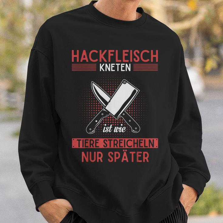 Meischer Butcher Knead Meat Like Animals Sweatshirt Geschenke für Ihn