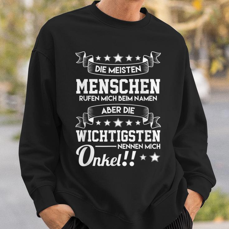 Menschen Rufen Beim Namen Aber Wichtigsten Unkel S Sweatshirt Geschenke für Ihn