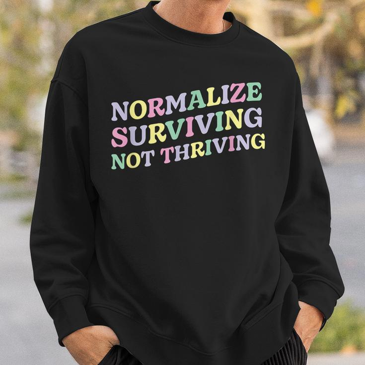 Mental Health Retro Normalize Surviving Not Thriving Sweatshirt Gifts for Him