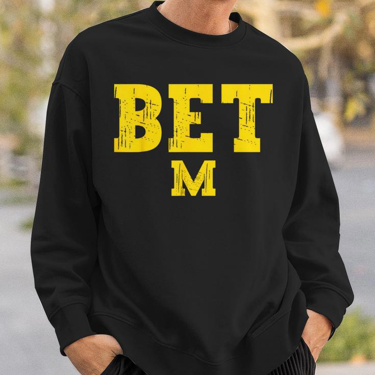 Michigan Bet Michigan Sweatshirt Gifts for Him