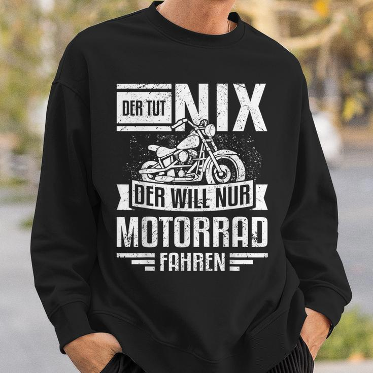 With Motorcycle Rider Der Tut Nix Der Will Nur Motorcycle Fahren Sweatshirt Geschenke für Ihn