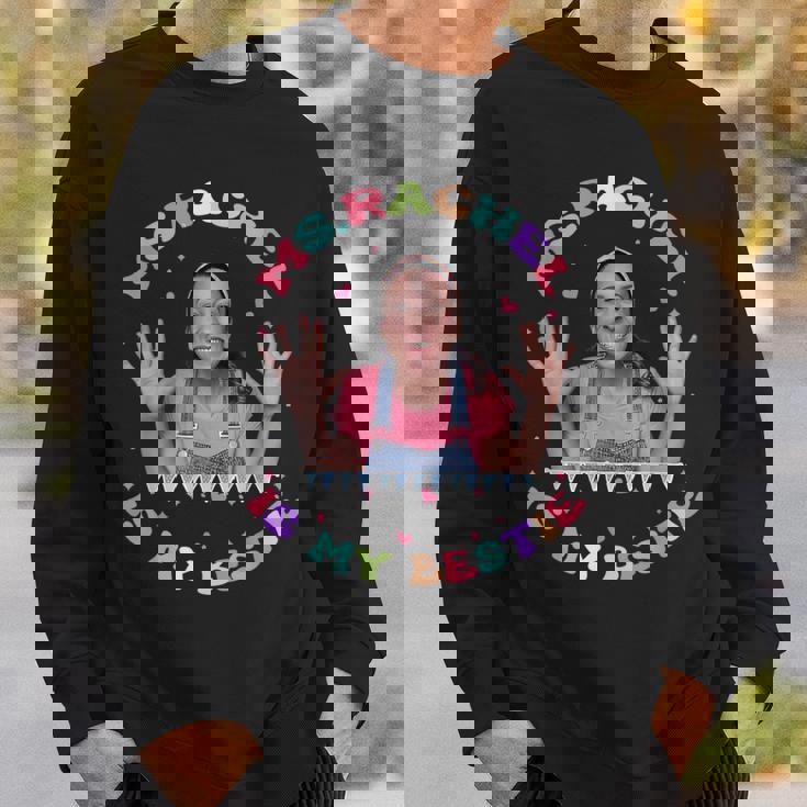 Ms Rachel Is My Bestie MsRachel Birthday Sweatshirt Gifts for Him