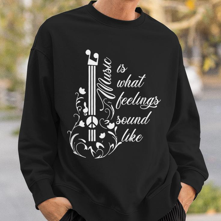 Music Is What Feelings Sound Like Guitarist Top Music Lover Sweatshirt Gifts for Him