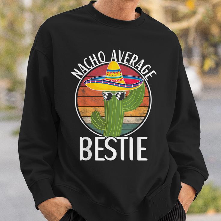 Nacho Average Bestie Humor Hilarious Bestie Saying Sweatshirt Gifts for Him