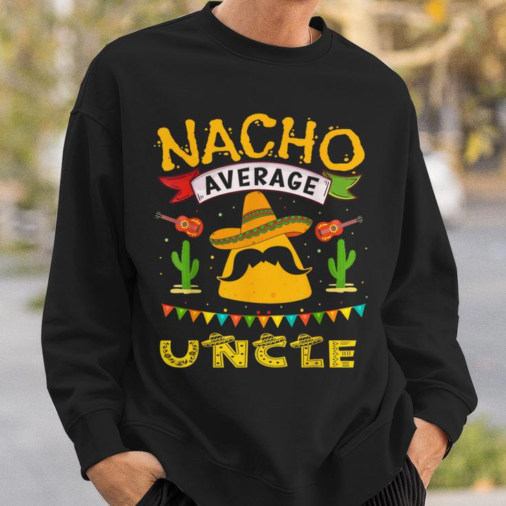 Nacho Uncle Cinco De Mayo Fathers Day Fiesta Mexican Sweatshirt Gifts for Him