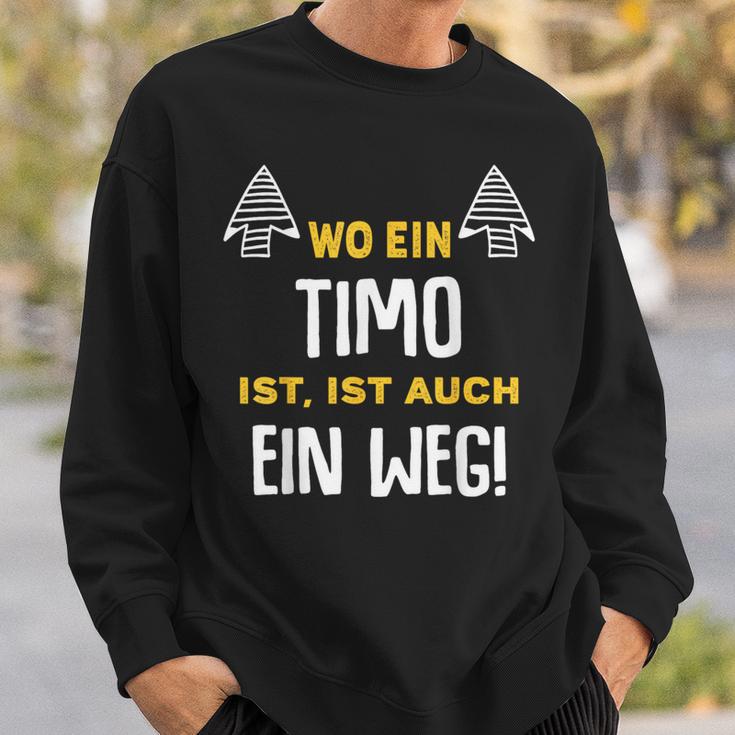 Name Timo Wo Ein Timo Ist Vorname Sweatshirt Geschenke für Ihn