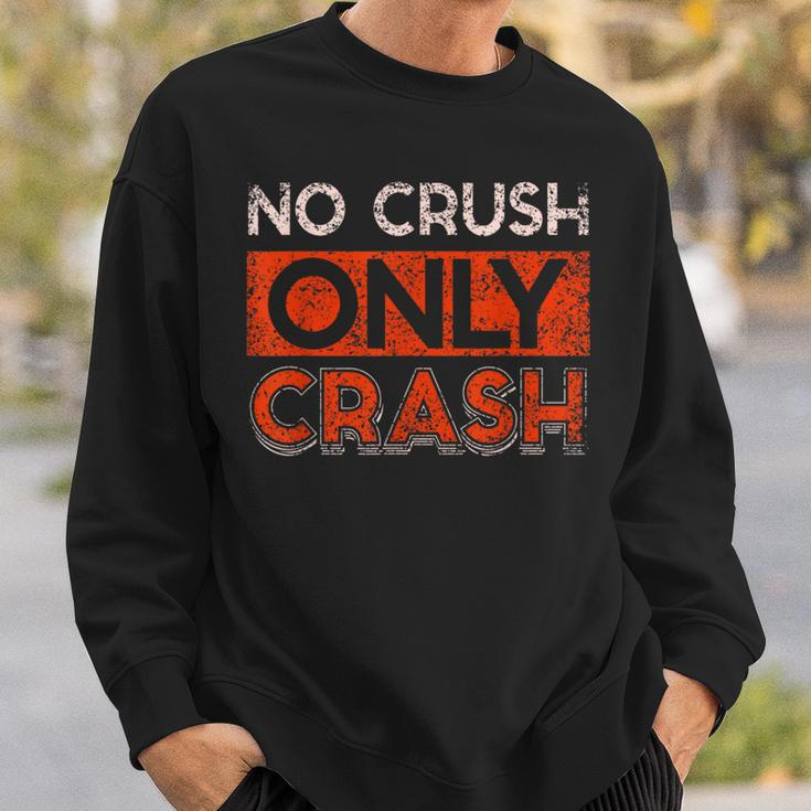 No Crush Nur Absturz Code Coder Programmierer Coding Sweatshirt Geschenke für Ihn