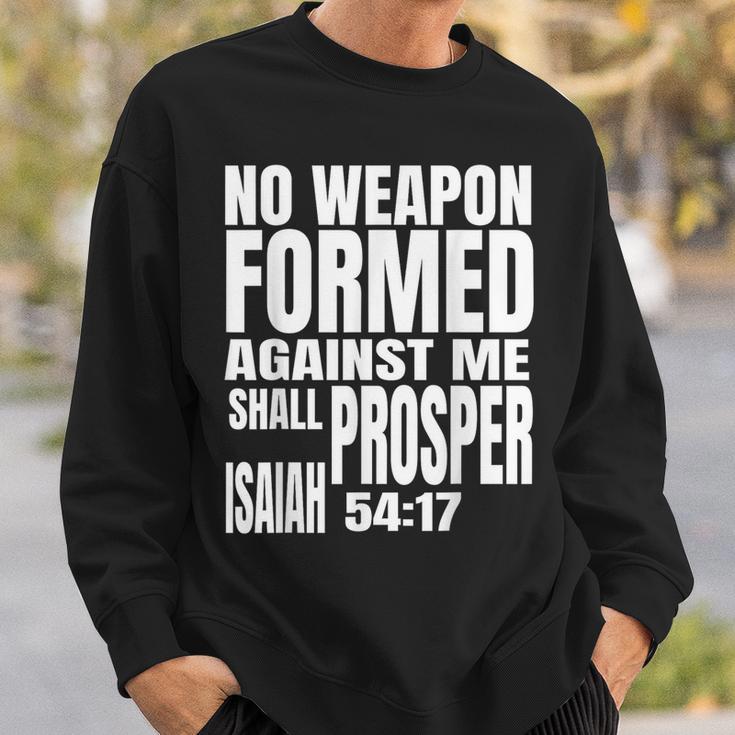 No Weapon Formed Against Me Shall Prosper Isaiah 5417 Sweatshirt Gifts for Him