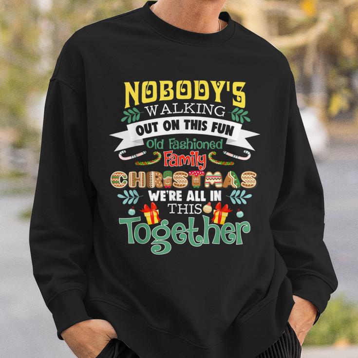 Nobody's Walking Out On This Fun Old Family Happy Christmas Sweatshirt Gifts for Him