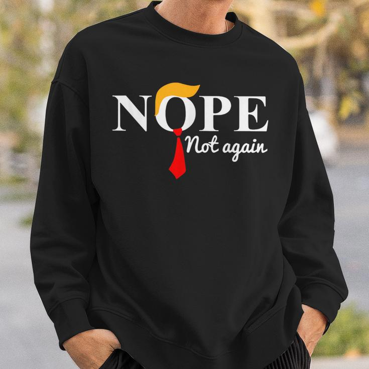 Nope Not Again Trump Apparel Nope Not Again Trump Sweatshirt Gifts for Him