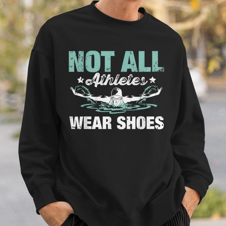 Not All Athletes Wear Shoes Sweatshirt Gifts for Him