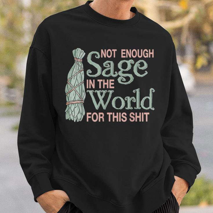 Not Enough Sage In The World For This Wiccan Witchy Sweatshirt Gifts for Him