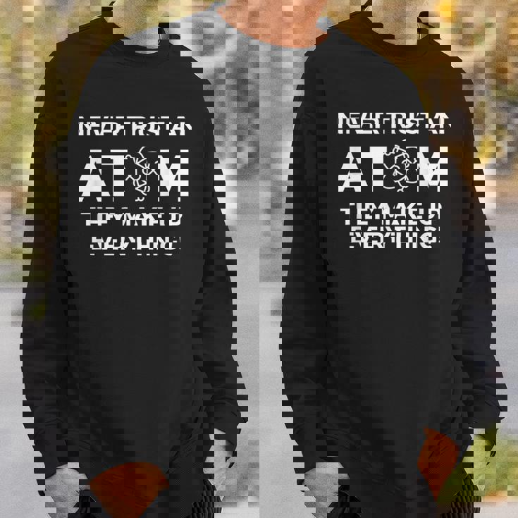Nunca Confíes En Un Átomo Lo Componen Todo Química Camisa de entrenamiento Regalos para él