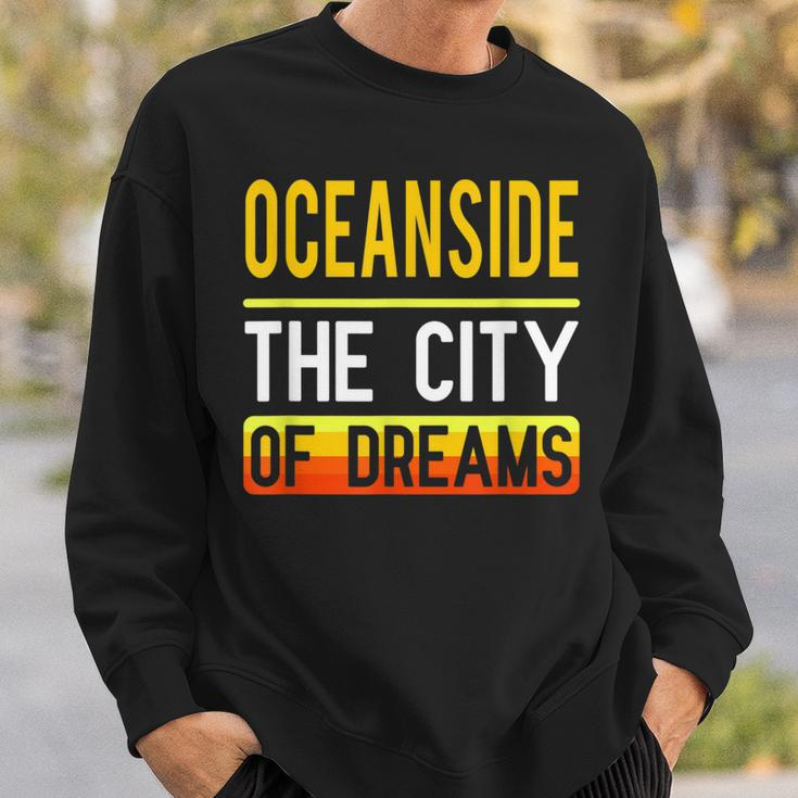 Oceanside The City Of Dreams California Souvenir Sweatshirt Gifts for Him