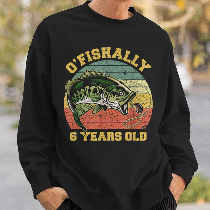 O'fishally 6 Years Old Fishing Birthday Theme Party 6Th Sweatshirt Gifts for Him