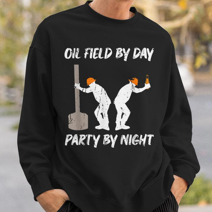 Oil Field By Day Party By Night Oilfield Sweatshirt Gifts for Him