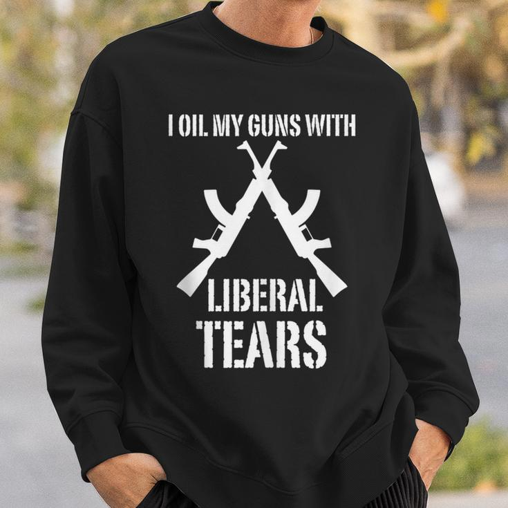 I Oil My Guns With Liberal Tears 2Nd Amendment Sweatshirt Gifts for Him