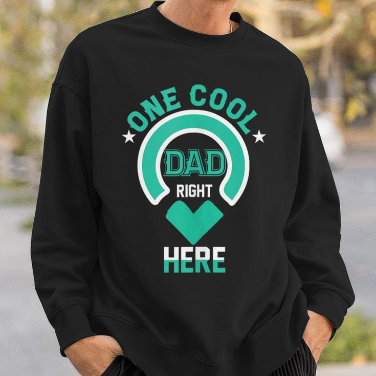 One Cool Dad Right Here Dad Father's Day Dad Humor Sweatshirt Gifts for Him