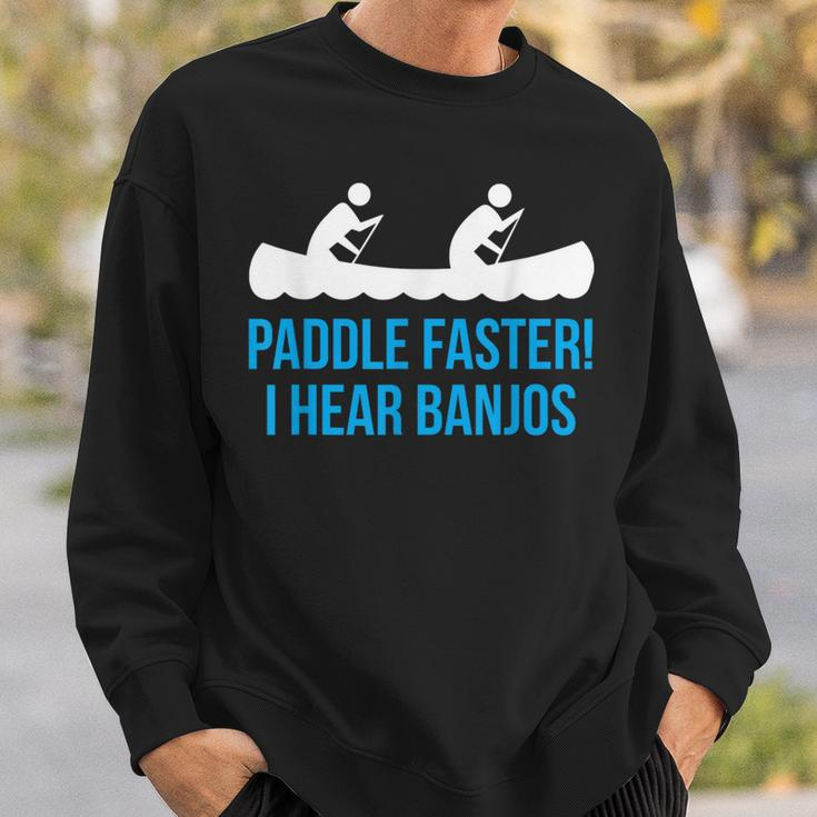 Paddle Faster I Hear BanjosBirthday For Sweatshirt Gifts for Him