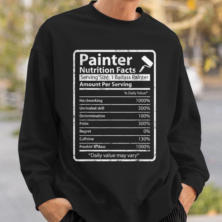 Painter Nutrition Facts For House Painter Decorator Sweatshirt Gifts for Him