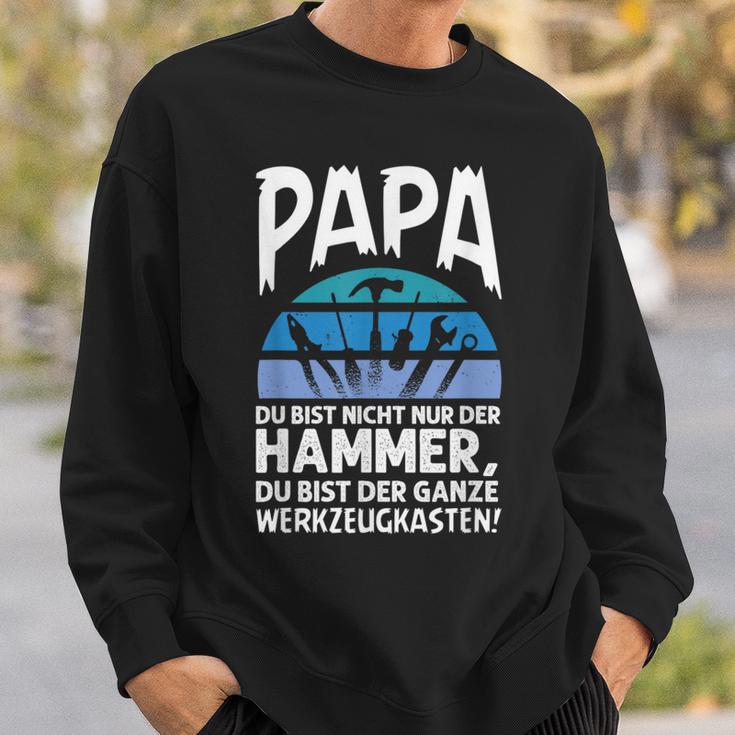 Papa Du Bist Nicht Nur Der Hammer Father's Day Sweatshirt Geschenke für Ihn