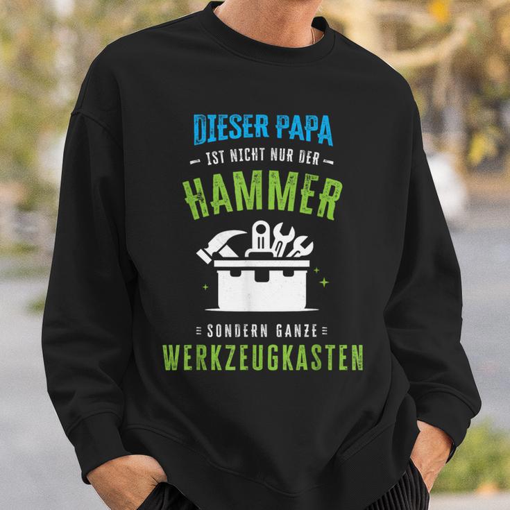 Papa Ist Nicht Nur Der Hammer Sondern Ganze Werkzeugkasten Sweatshirt Geschenke für Ihn