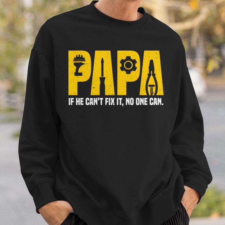 Papa Papa Wenn Er Es Nicht Reparieren Kann Kann Niemand Lustigeratertag Sweatshirt Geschenke für Ihn