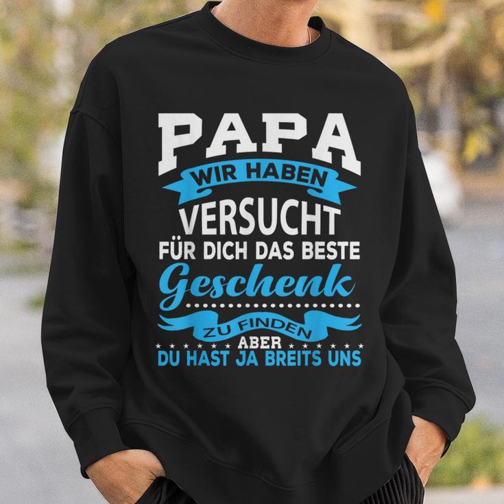 Papa Wir Habenersucht Das Beste Geschenk Für Papa Papa Papaater Sweatshirt Geschenke für Ihn