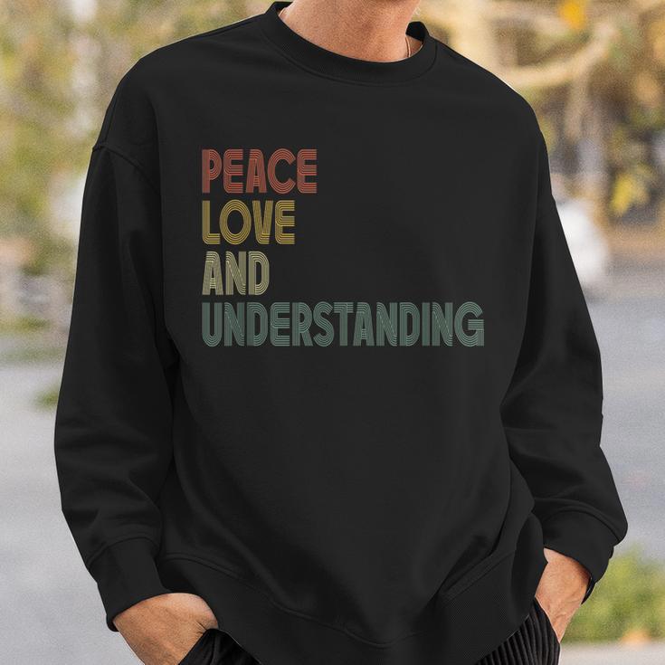 Peace Love And Understanding Inspirational Quote Retro Sweatshirt Gifts for Him