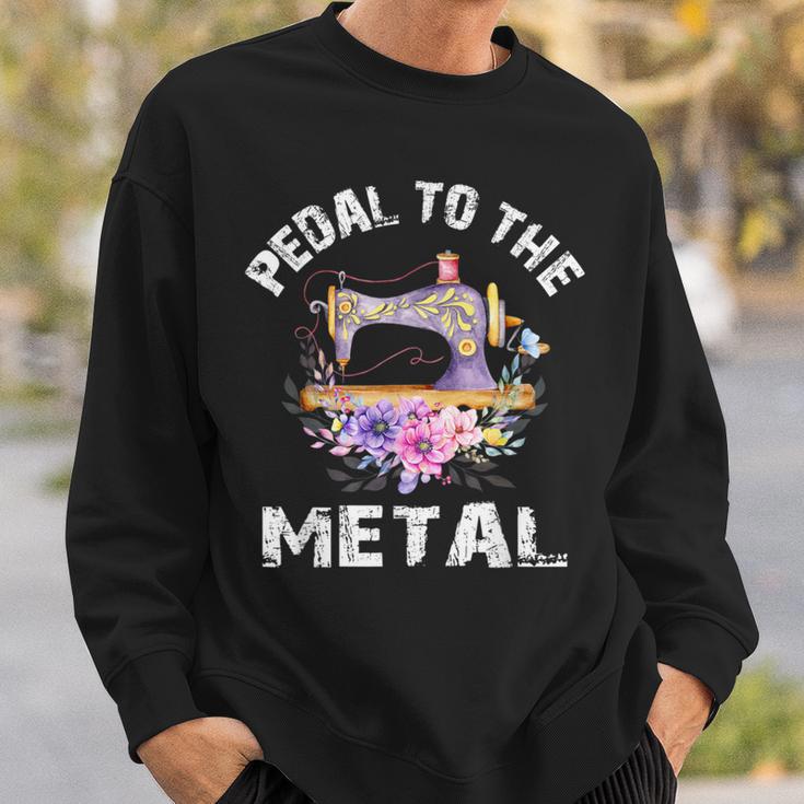 Pedal To The Metal Sewing Machine Quilter Quilting Flowers Sweatshirt Gifts for Him