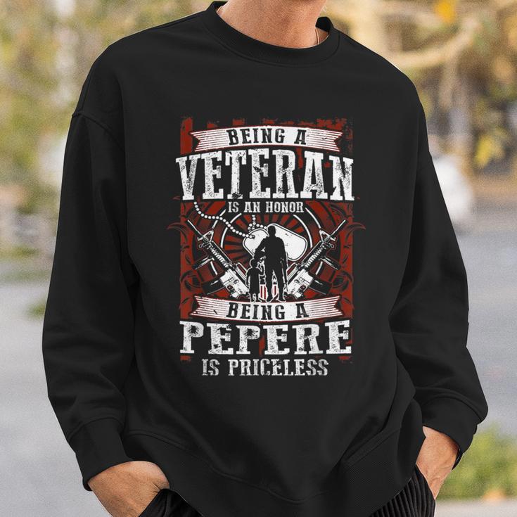 Pepere Veteran Is An Honor Priceless Veteran Day Sweatshirt Gifts for Him