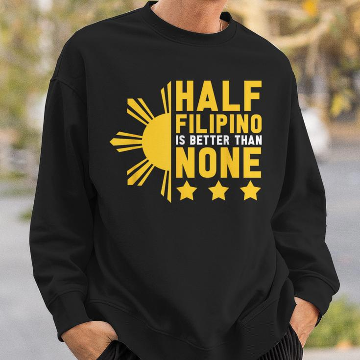 Pinoy Half Filipino Is Better Than None Philippines Sweatshirt Gifts for Him